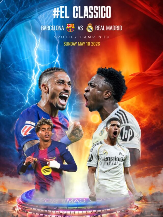 El Clasico 2026: Barcelona vs Real Madrid